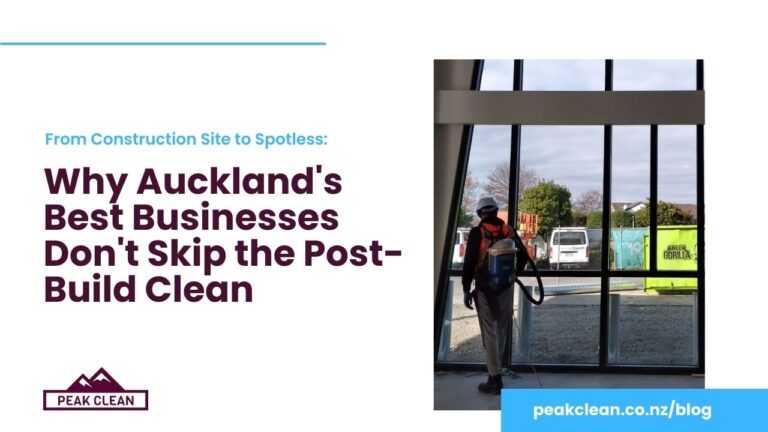 Why Auckland's Best Businesses Don't Skip the Post-Build Clean